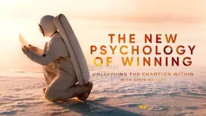 The New Psychology of Winning With Dennis Waitley
